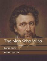 The Man Who Wins: Large Print