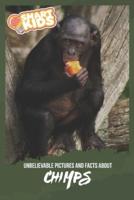 Unbelievable Pictures and Facts About Chimps