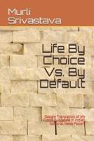 Life By Choice Vs. By Default