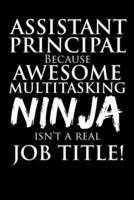 Assistant Principal Because Awesome Multitasking Ninja Isn't A Real Job Title!