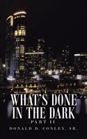What's Done  in the Dark: Part Ii