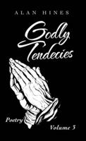 Godly Tendencies: Volume 3