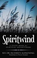 Spiritwind: A Study Book for Spiritual Adventurers