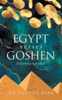 Egypt Verses Goshen: Is Goshen a Real Place?