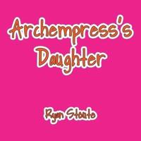 Archempress's Daughter