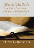 Why the Bible Is So Hard to Understand ... And Tips to Understanding It