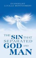 The Sin That Separated God and Man