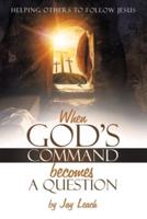 When God's Command Becomes a Question
