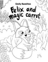 Felix and the Magical Carrot