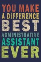 You Make A Difference Cest Administrative Assistant Ever