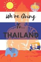 We're Going To Thailand