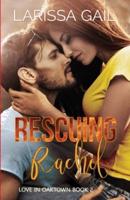 Rescuing Rachel: Love in Oaktown Book 2