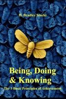 Being, Doing & Knowing: The 3 Basic Principles of Achievement