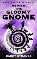 The Case of the Gloomy Gnome