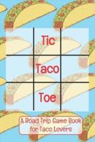 Tic Taco Toe A Road Trip Game Book For Taco Lovers