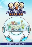Cute Baby Mission