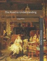 The Road to Understanding