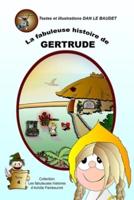 La Fabuleuse Histoire De Gertrude