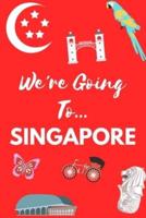 We're Going To Singapore