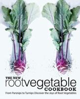 The New Root Vegetable Cookbook