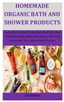 Homemade Organic Bath And Shower Products