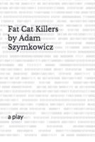Fat Cat Killers