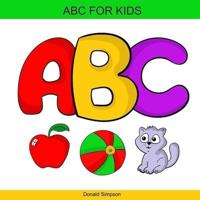 ABC FOR KIDS: Alphabet Book For Kids (ABC For Kids 2-6 Years)