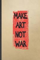 Make Art Not War