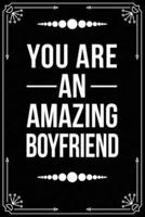 You Are an Amazing Boyfriend
