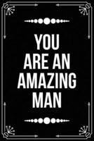 You Are an Amazing Man