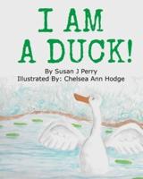 I Am A Duck