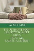 The Ultimate Book on How to Meet Girls