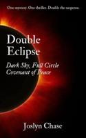 Double Eclipse: Dark Sky, Full Circle & Covenant of Peace