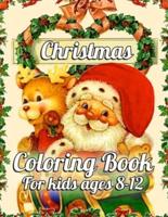 Christmas Coloring Book for Kids Ages 8-12