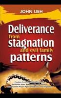 DELIVERANCE FROM Stagnation And Evil Family Pattern