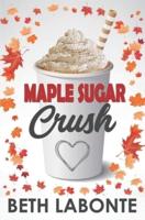 Maple Sugar Crush