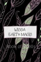 Wicca Earth Magic Book of Spells