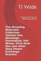 The Arousing Restraint Collection Volume One