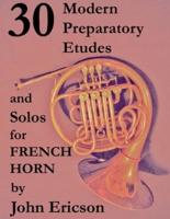 30 Modern Preparatory Etudes and Solos for French Horn