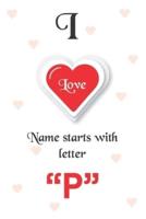 I Love Name Starts With Letter "P"