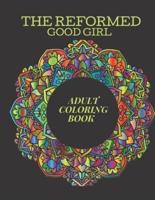 The Reformed Good Girl Adult Coloring Book