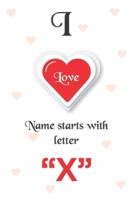 I Love Name Starts With Letter "X"