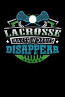 Lacrosse Makes Worries Disappear