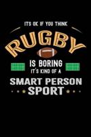 It's Okay If You Think Rugby Is Boring It's Kind Of A Smart Person Sport