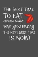The Best Time To Eat Buffalo Wings Was Yesterday The Next Best Time Is Now