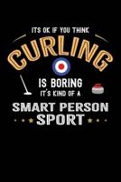 It's Okay If You Think Curling Is Boring It's Kind Of A Smart Person Sport
