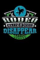 Rodeo Makes Worries Disappear