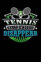Tennis Makes Worries Disappear