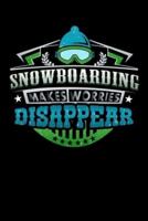 Snowboarding Makes Worries Disappear
