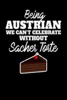 Being Austrian We Can't Celebrate Without Sacher Torte